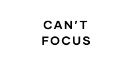 Cant Focus