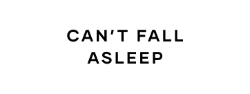 Cant Fall Asleep